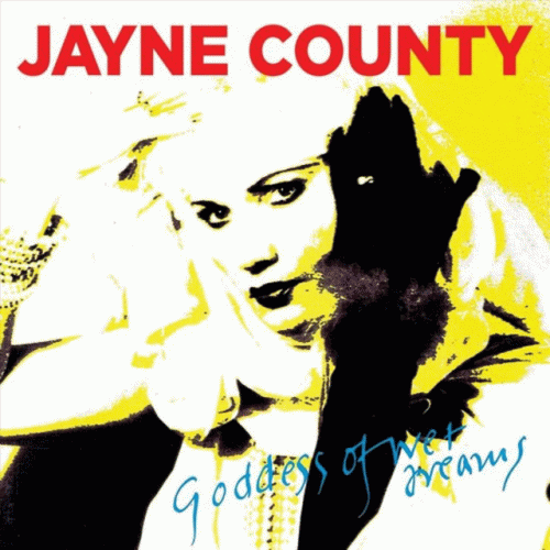 Jayne County : Goddess of Wet Dreams